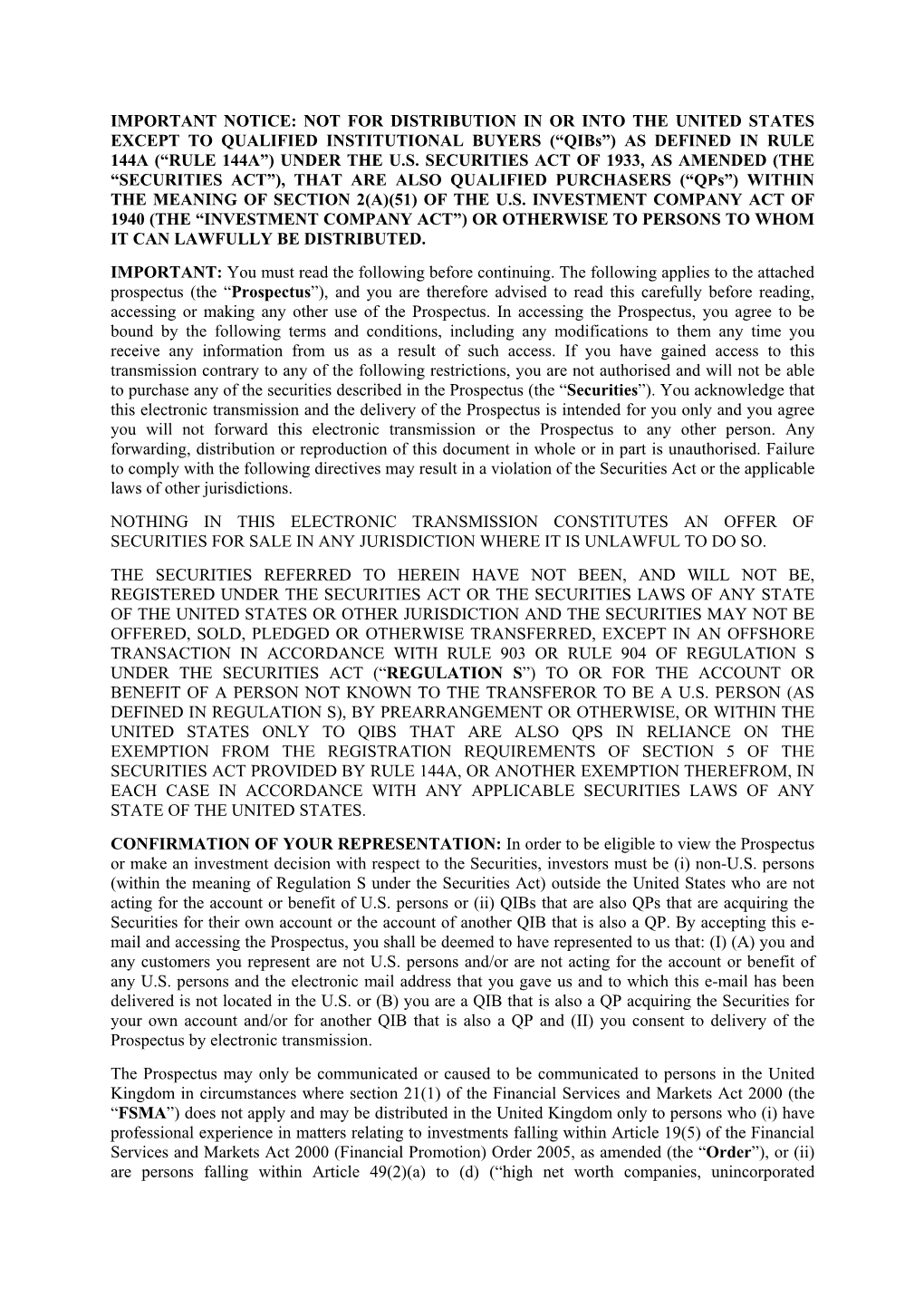 NOT for DISTRIBUTION in OR INTO the UNITED STATES EXCEPT to QUALIFIED INSTITUTIONAL BUYERS (“Qibs”) AS DEFINED in RULE 144A (“RULE 144A”) UNDER the U.S