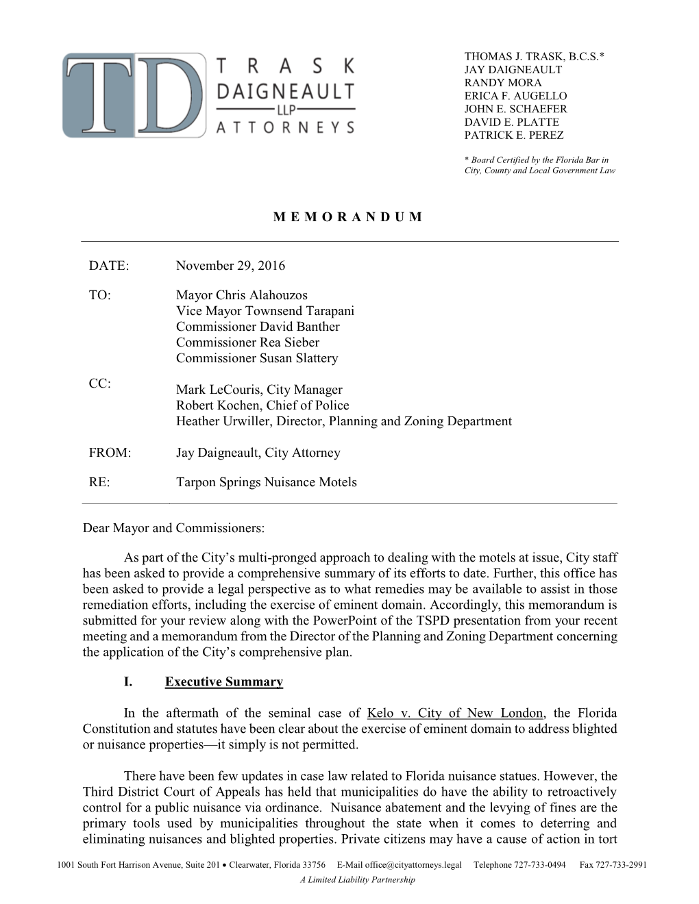 MEMORANDUM DATE: November 29, 2016 TO: CC: Mayor Chris Alahouzos Vice Mayor Townsend Tarapani Commissioner David Banther Commiss