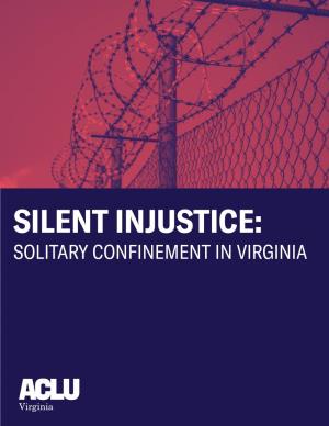 SILENT INJUSTICE: SOLITARY CONFINEMENT in VIRGINIA Acknowledgement