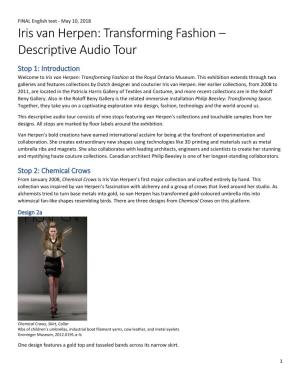 Iris Van Herpen: Transforming Fashion – Descriptive Audio Tour Stop 1: Introduction Welcome to Iris Van Herpen: Transforming Fashion at the Royal Ontario Museum