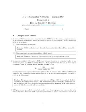 15-744 Computer Networks — Spring 2017 Homework 2 Due by 3/2/2017, 10:30Am (Please Submit Through E-Mail to Zhuoc@Cs.Cmu.Edu and Srini@Cs.Cmu.Edu)