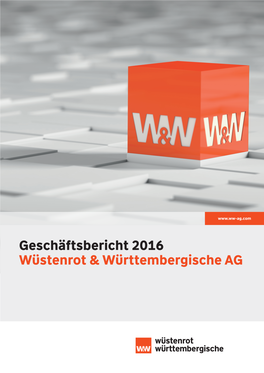 Geschäftsbericht 2016 Wüstenrot & Württembergische AG