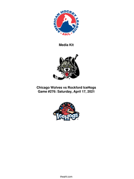 Media Kit Chicago Wolves Vs Rockford Icehogs Game #276: Saturday, April 17, 2021