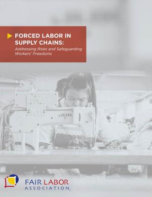 FORCED LABOR in SUPPLY CHAINS: Addressing Risks and Safeguarding Workers’ Freedoms FORCED LABOR in SUPPLY CHAINS