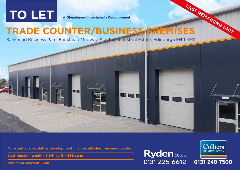 TO LET a Glenalmond Investments Development TRADE COUNTER/BUSINESS PREMISES Bankhead Business Parc, Bankhead Medway, Sighthill Industrial Estate, Edinburgh EH11 4EY