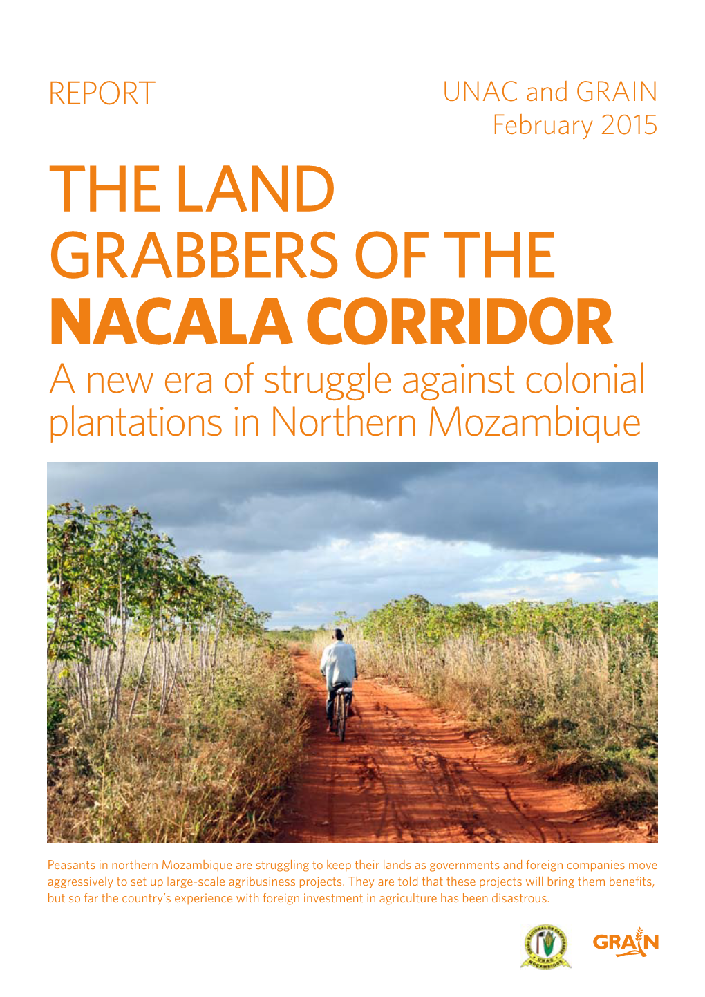 THE LAND GRABBERS of the NACALA CORRIDOR a New Era of Struggle Against Colonial Plantations in Northern Mozambique