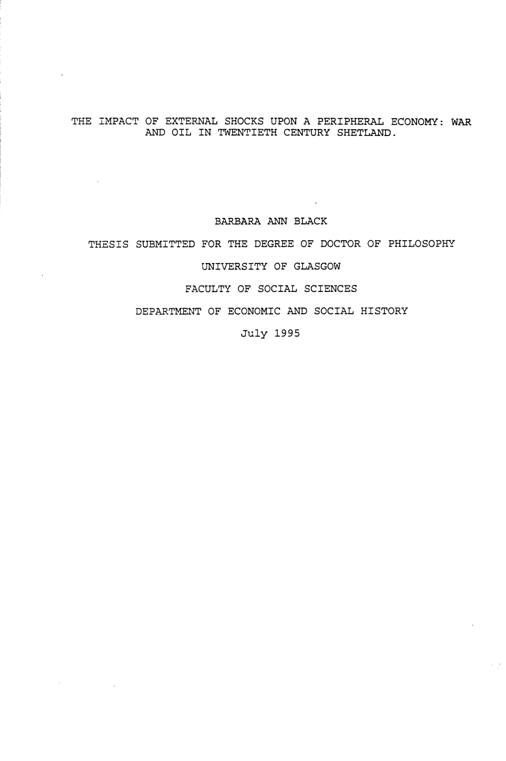 The Impact of External Shocks Upon a Peripheral Economy: War and Oil in Twentieth Century Shetland. Barbara Ann Black Thesis