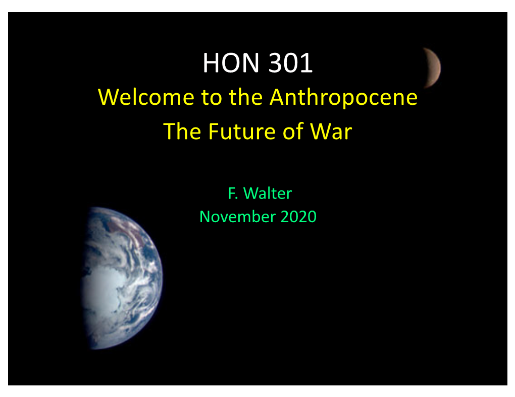 HON 301 Welcome to the Anthropocene the Future of War