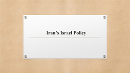 Iran's Israel Policy
