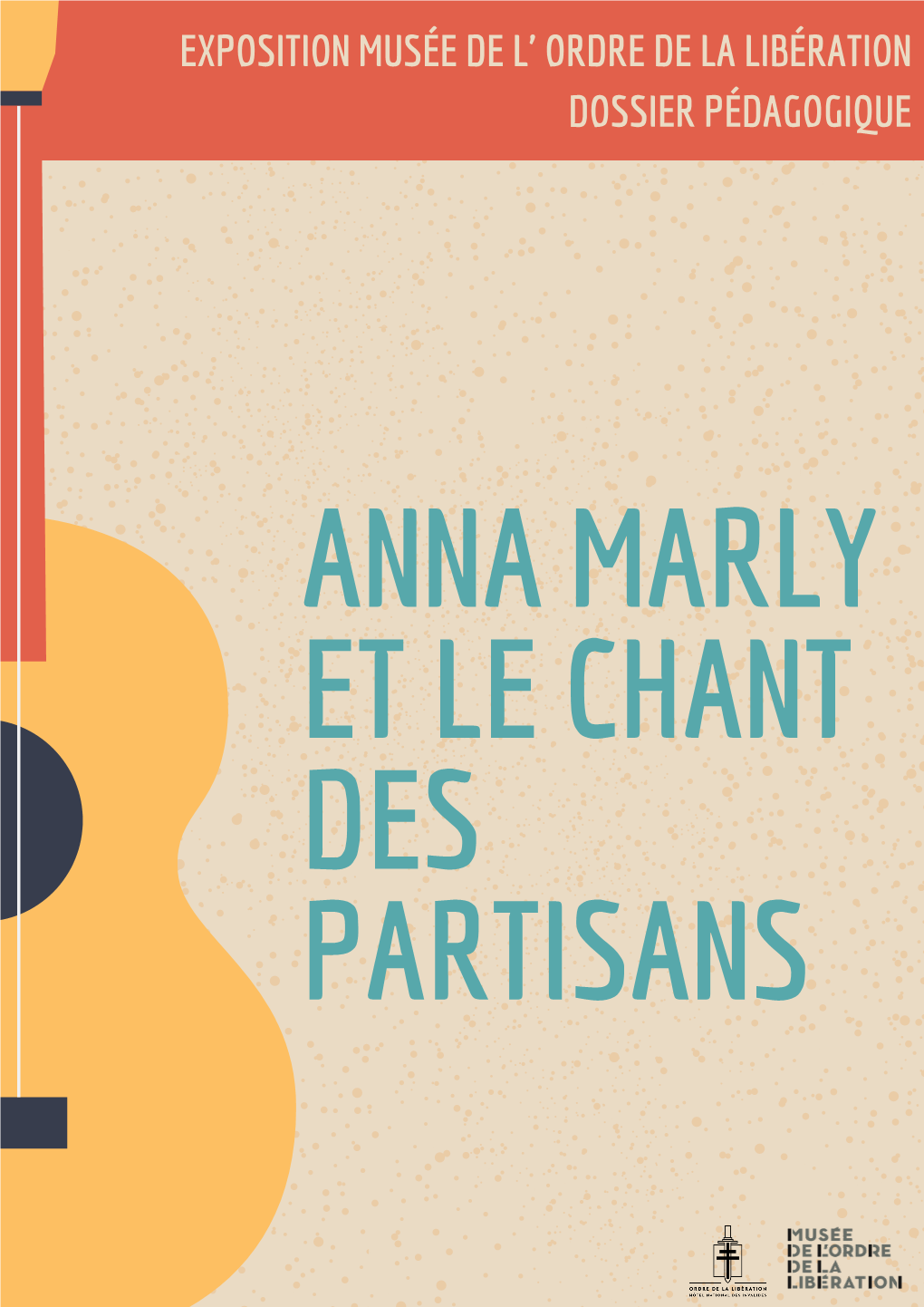 ANNA MARLY ET LE CHANT DES PARTISANS LE CHANT DES PARTISANS Originellement, Le Chant Des Partisans Était Écrit En Russe