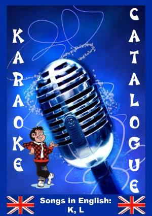 KARAOKE CATALOGUE: K, L Artist Song Title K