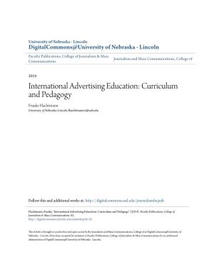 International Advertising Education: Curriculum and Pedagogy Frauke Hachtmann University of Nebraska-Lincoln, Fhachtmann1@Unl.Edu