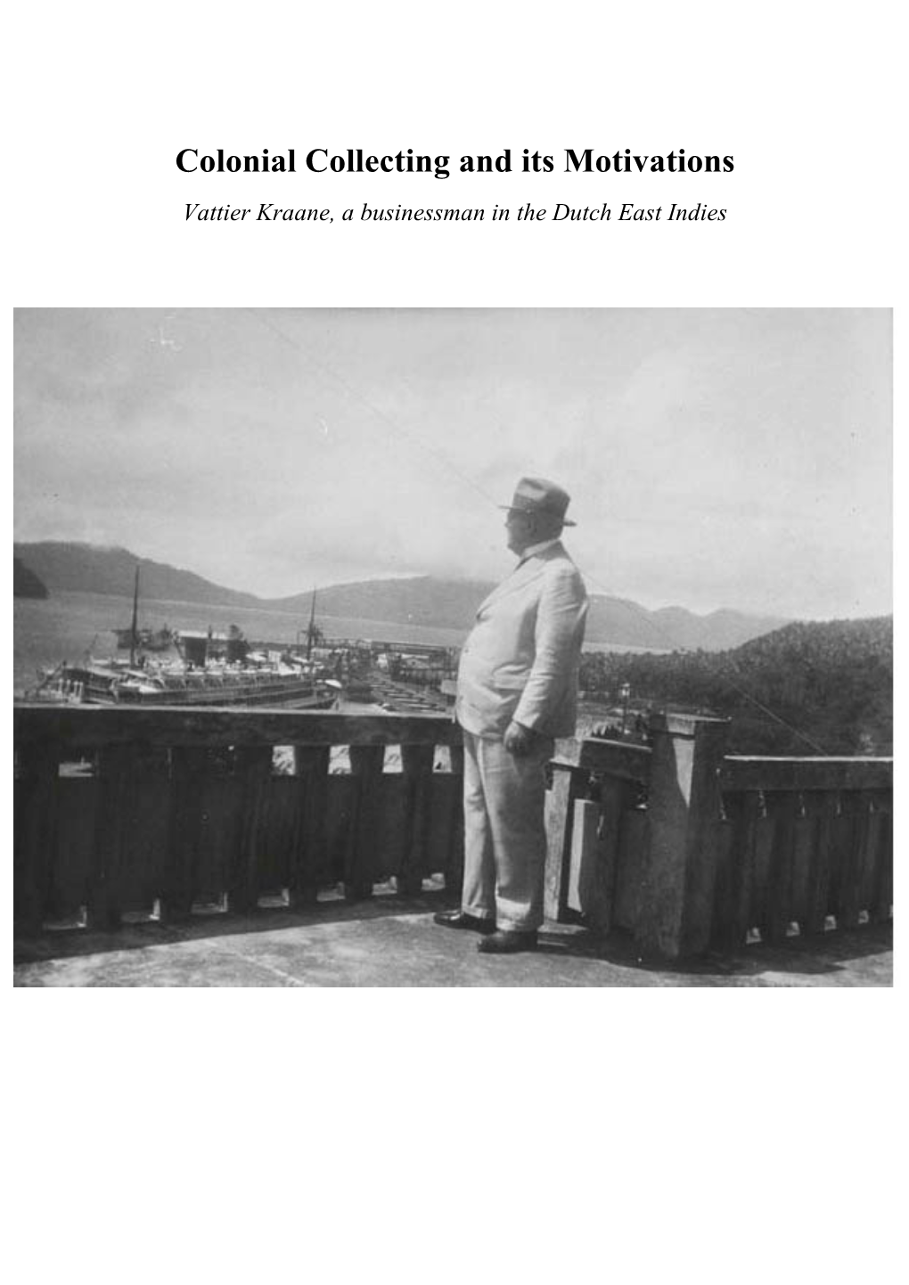 Colonial Collecting and Its Motivations Vattier Kraane, a Businessman in the Dutch East Indies