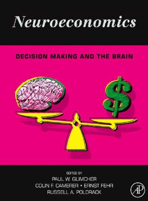 Neuroeconomics: Decision Making and the Brain 81 © 2009, Elsevier Inc