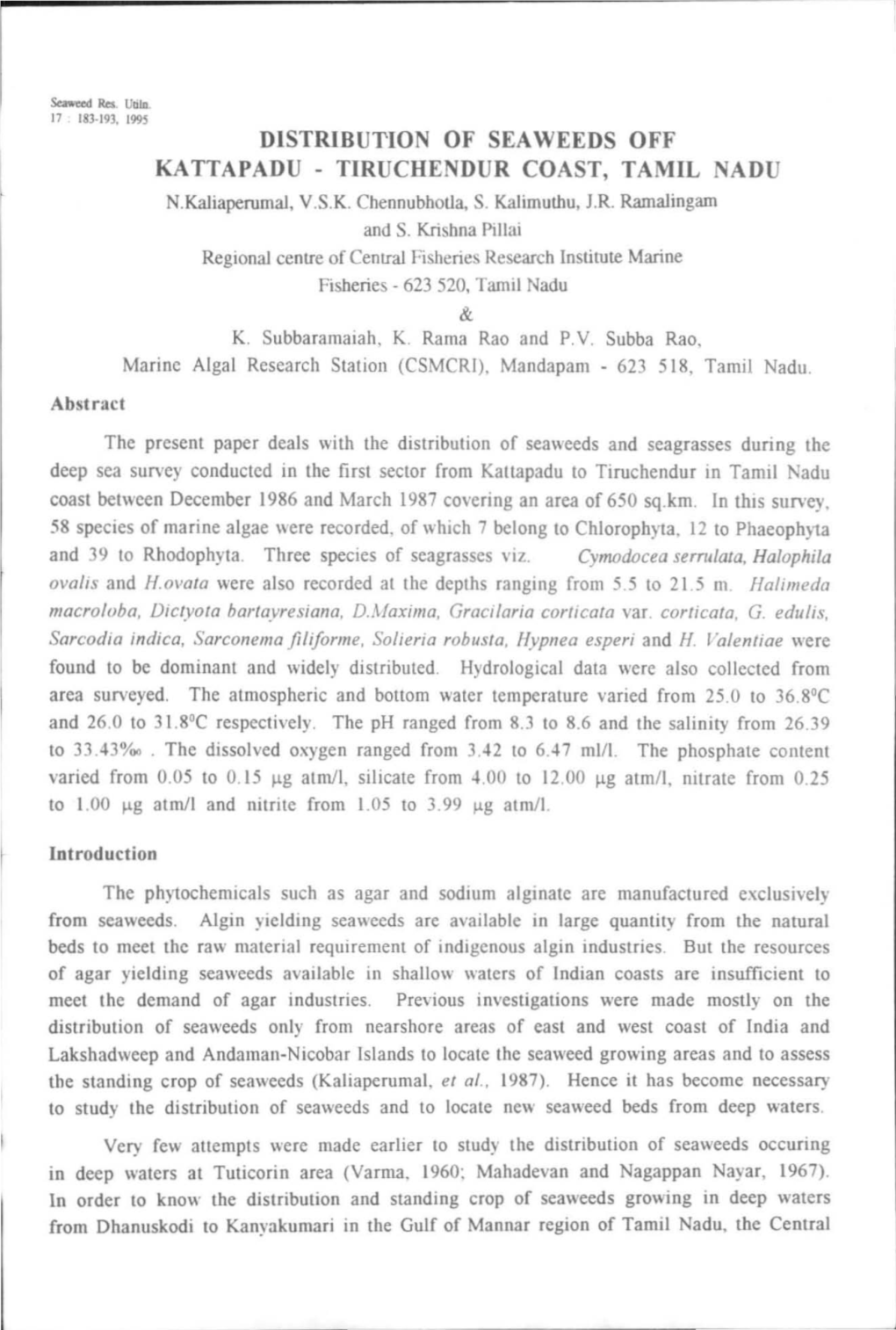 Distribution of SEA WEEDS OFF KATTAPADU - TIRUCHENDUR COAST, TAMIL NADU N.Kaliaperumal, V.S.K