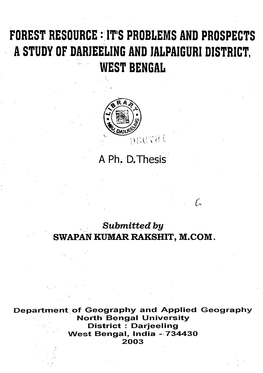FOREST RESOURCE M TS PROBLEMS and PROSPECTS a STUDY of DARJEELING and Lalpaiguri DISTRICT, WEST BENGAL