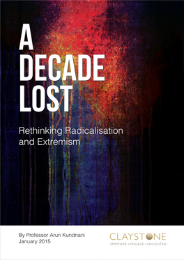 A Decade Lost, Rethinking Radicalisation and Extremism