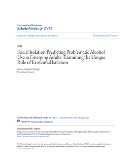 Social Isolation Predicting Problematic Alcohol Use in Emerging Adults: Examining the Unique Role of Existential Isolation Geneva Carolyn Yawger University of Vermont