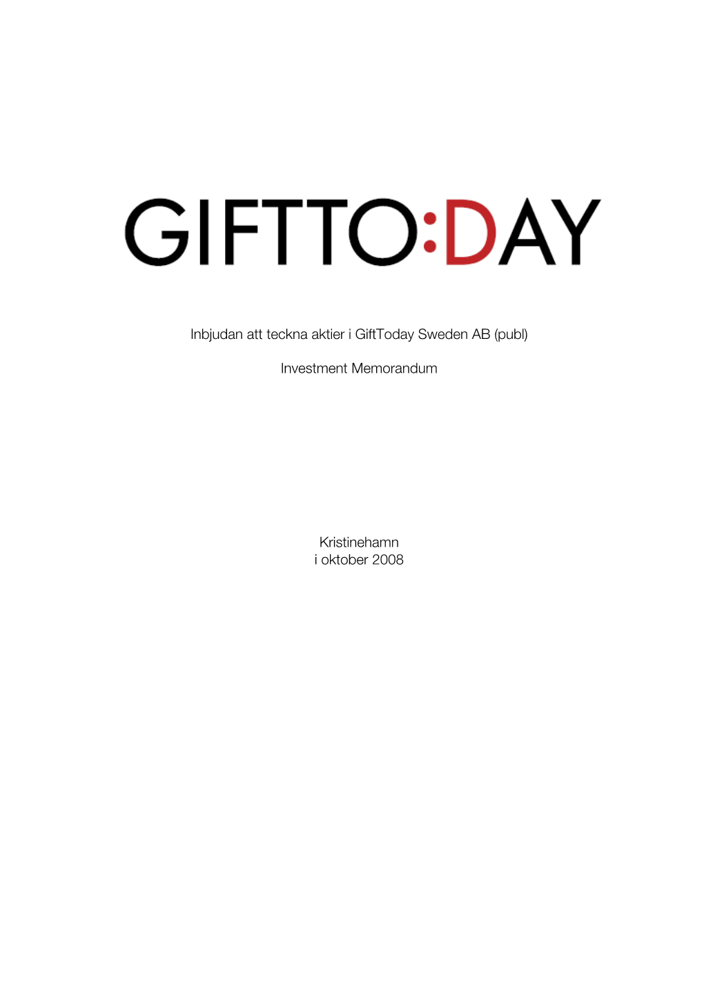 Inbjudan Att Teckna Aktier I Gifttoday Sweden AB (Publ) Investment