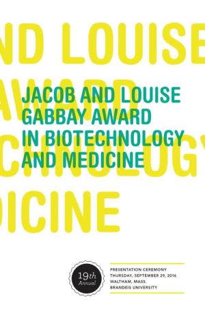 Jacob and Louise Gabbay Award in Biotechnology and Medicine in 2016 to Honor Jacob’S Wife, Louise Gabbay, Who Was Instrumental in Founding the Award