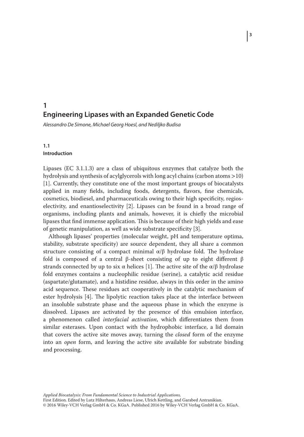 1 Engineering Lipases with an Expanded Genetic Code Alessandro De Simone, Michael Georg Hoesl, and Nediljko Budisa