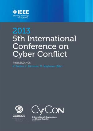 2013 ﻿ 2013 5Th International Conference on Cyber Conflict