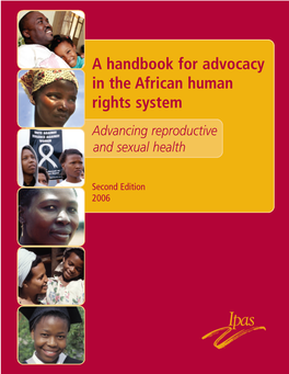 A Handbook for Advocacy in the African Human Rights System Advancing Reproductive Andand Sexualsexual Healthhealth