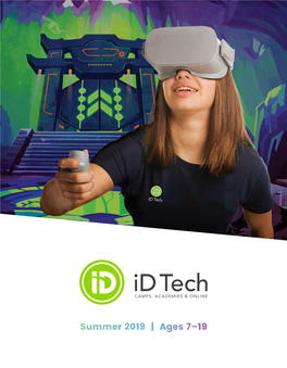 Summer 2019 | Ages 7–19 WHERE WILL Id TECH TAKE You?