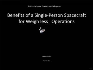 Benefits of a Single-Person Spacecraft for Weigh Less Operations