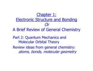 Chapter 1: Electronic Structure and Bonding a Brief Review of General Chemistry