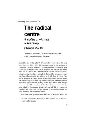 The Radical Centre a Politics Without Adversary Chantal Mouffe
