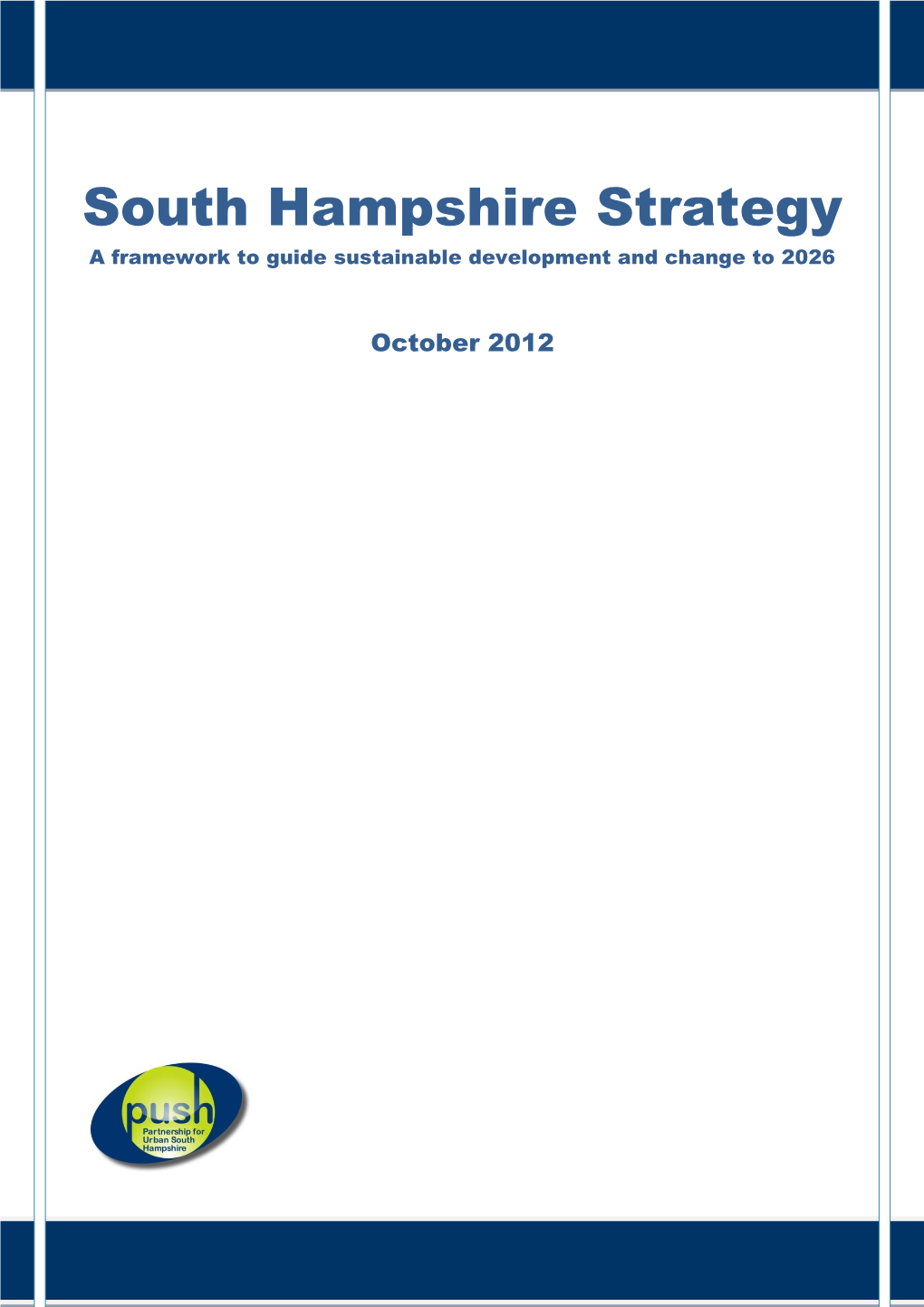 South Hampshire Strategy a Framework to Guide Sustainable Development and Change to 2026
