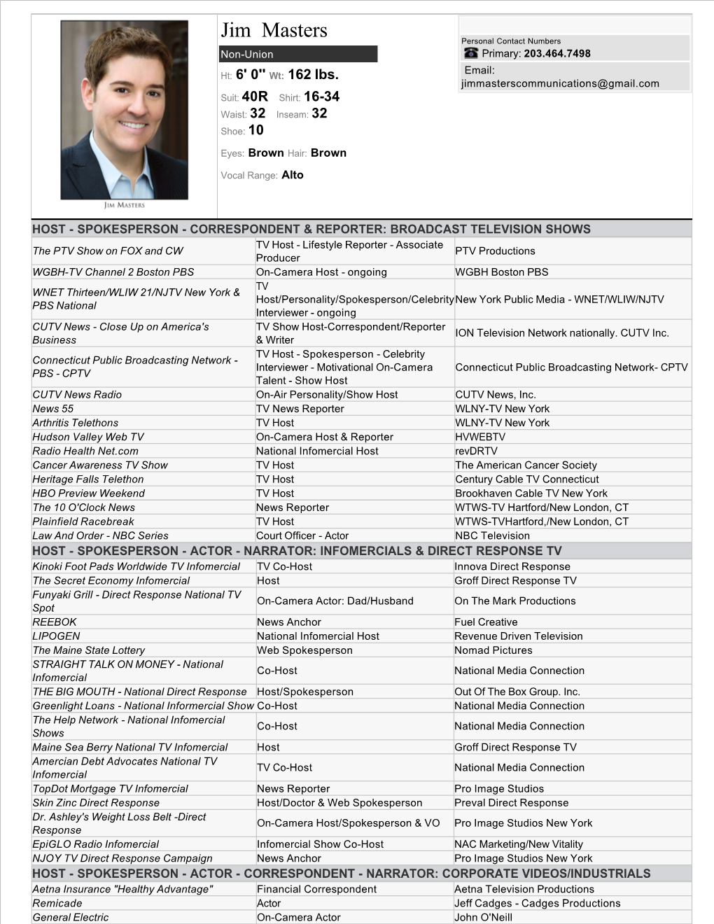 Jim Masters Personal Contact Numbers Non-Union Primary: 203.464.7498 Email: Ht: 6' 0'' Wt: 162 Lbs