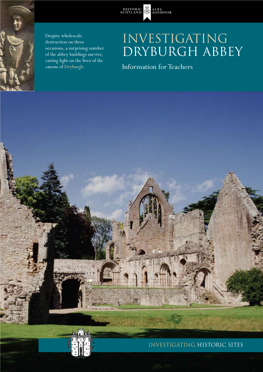 Investigating Occasions, a Surprising Number of the Abbey Buildings Survive, Dryburgh Abbey Casting Light on the Lives of the Canons of Dryburgh