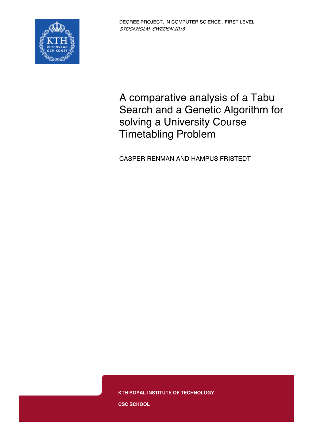 A Comparative Analysis of a Tabu Search and a Genetic Algorithm for Solving a University Course Timetabling Problem