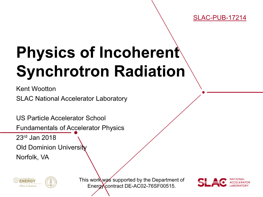 Physics of Incoherent Synchrotron Radiation Kent Wootton SLAC National Accelerator Laboratory