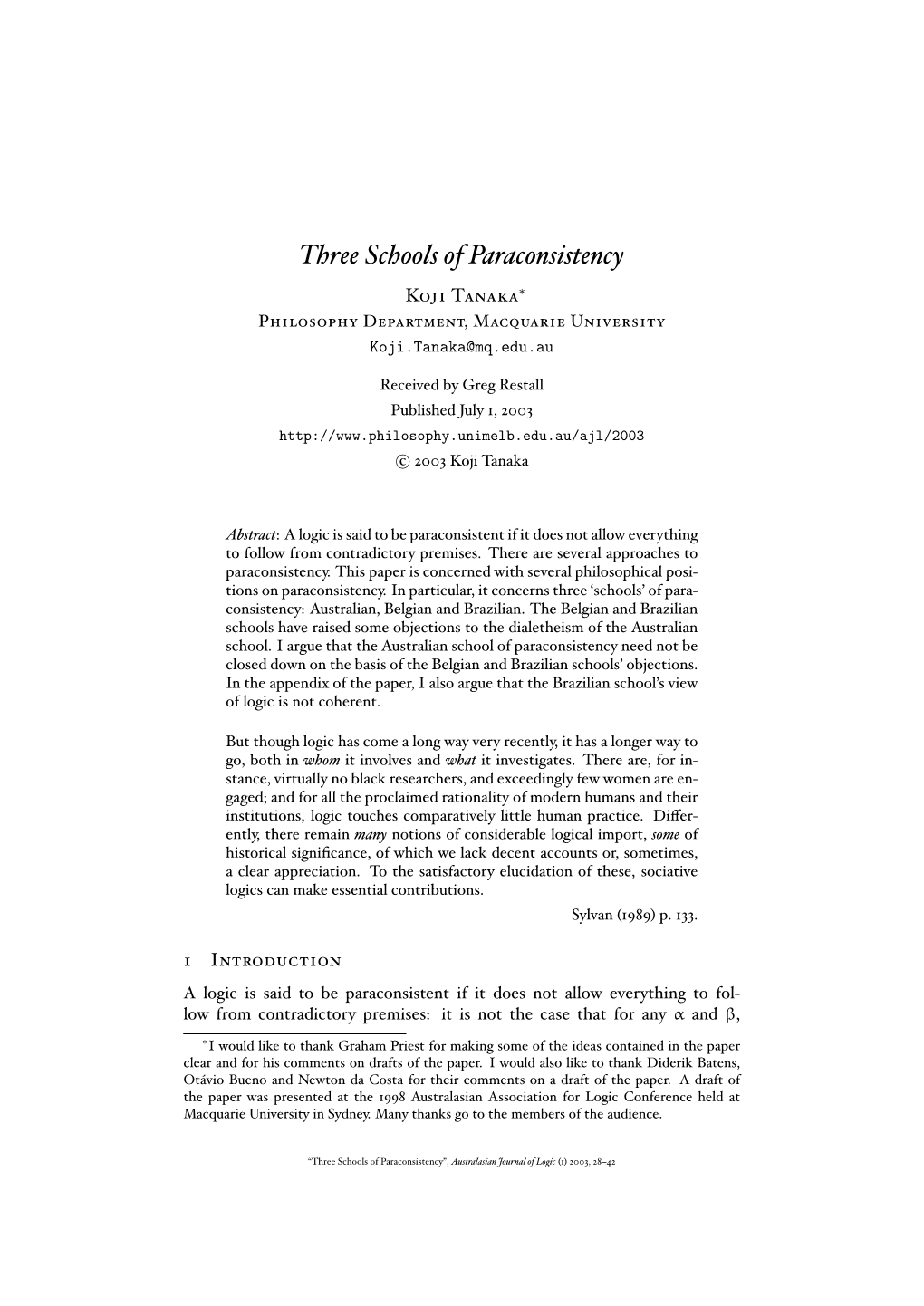 Three Schools of Paraconsistency K T∗ P D,M U Koji.Tanaka@Mq.Edu.Au