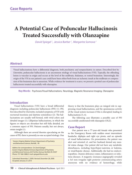 A Potential Case of Peduncular Hallucinosis Treated Successfully with Olanzapine David Spiegel 1, Jessica Barber 1, Margarita Somova 1