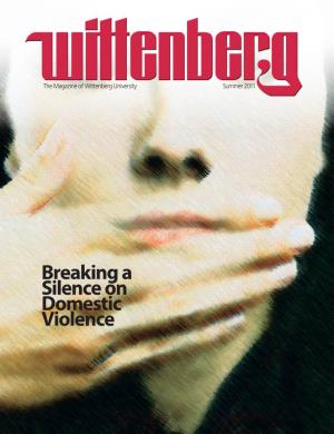 Breaking a Silence on Domestic Violence Wittenberg Magazine Is Published Three Times a Year by Wittenberg University, Office of University Communications