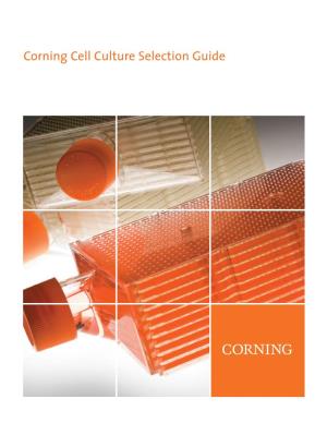 Corning Cell Culture Selection Guide Corning Is Helping to Make Your Research Possibilities Real with New and Innovative Products