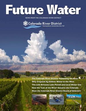 The Colorado River District: Protecting the River Why Irrigated Ag Defines Water in the West the Link Between Lake Powell and Lo