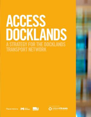 Access Docklands: a Strategy for the Docklands Transport Network