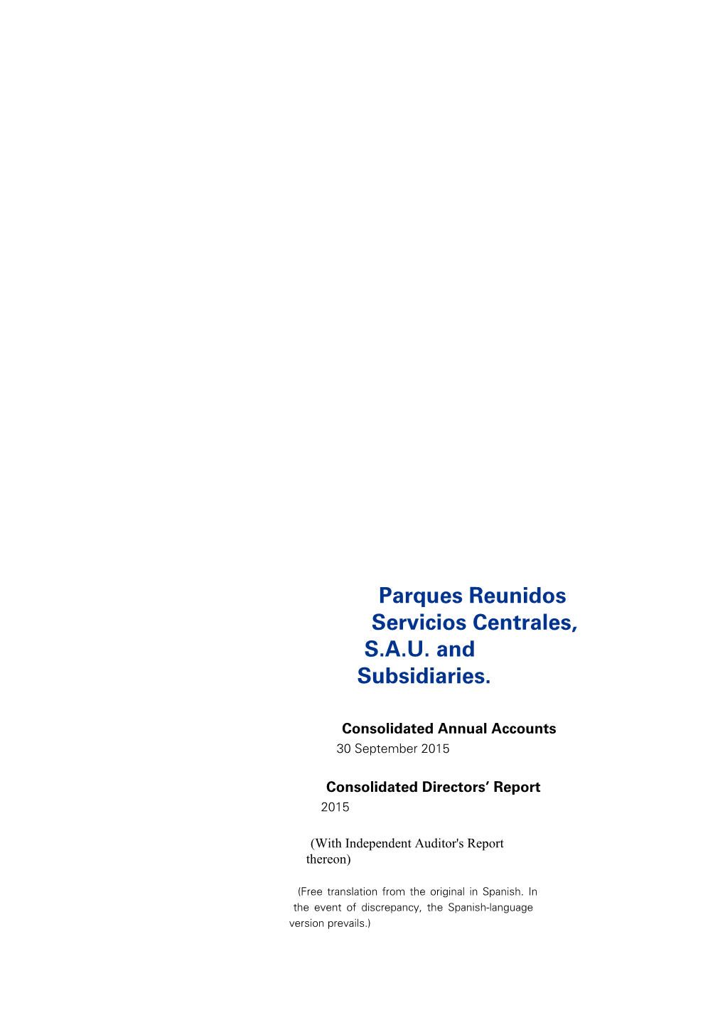 Parques Reunidos Servicios Centrales, S.A.U. and Subsidiaries