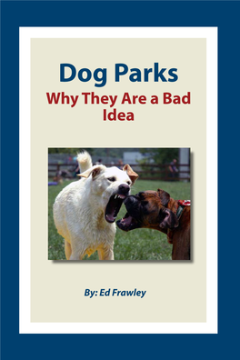 Dog Parks Why They Are a Bad Idea