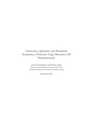 Orientation, Sphericity and Roundness Evaluation of Particles Using Alternative 3D Representations