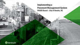 Implementing a Pavement Management System PASER Based – City of Omaha, NE Introductions