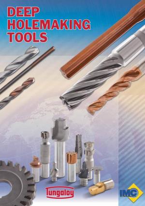 DEEP HOLEMAKING TOOLS Providing Complete Tooling Solutions for Metal Removal and Industrial Products