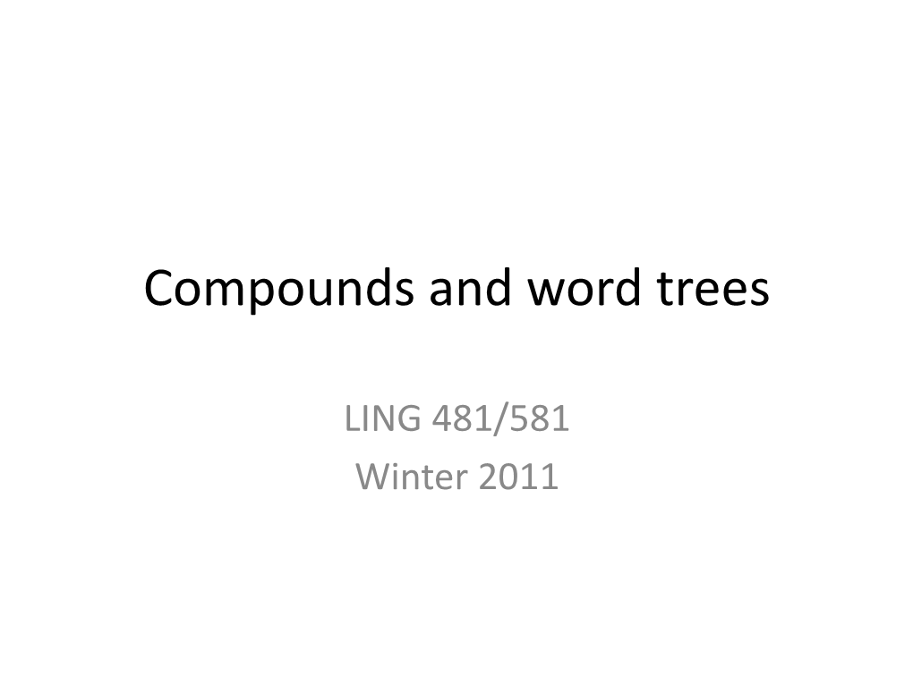 Compounds and Word Trees