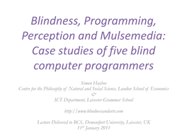 Blindness, Programming, Perception and Mulsemedia: Case Studies of Five Blind Computer Programmers
