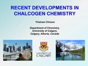 Recent Developments in Chalcogen Chemistry